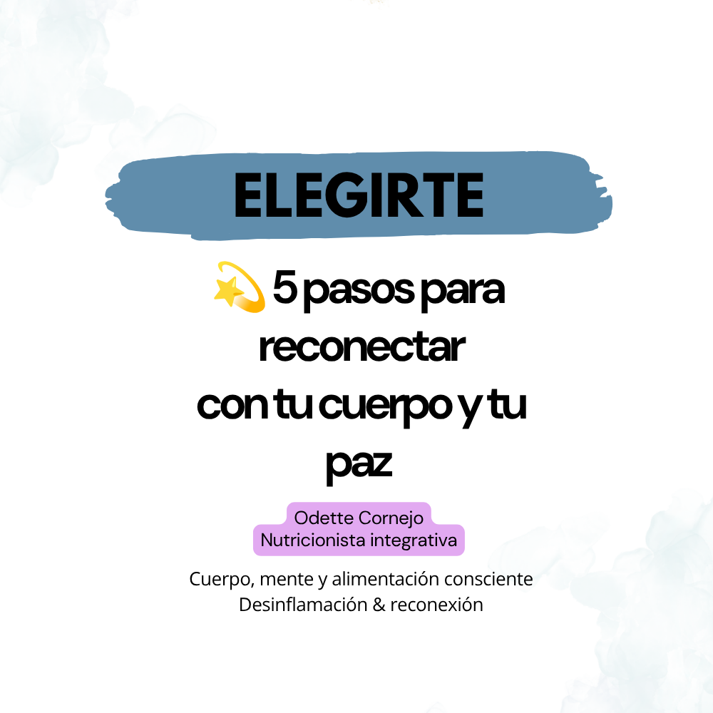 ELEGIRTE: 5 PASOS PARA RECONECTAR CON TU CUERPO Y PAZ