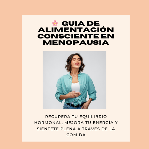 🌸 GUÍA DE ALIMENTACIÓN CONSCIENTE EN MENOPAUSIA